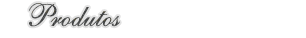 Produtos