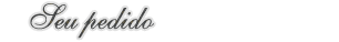 Seu pedido
